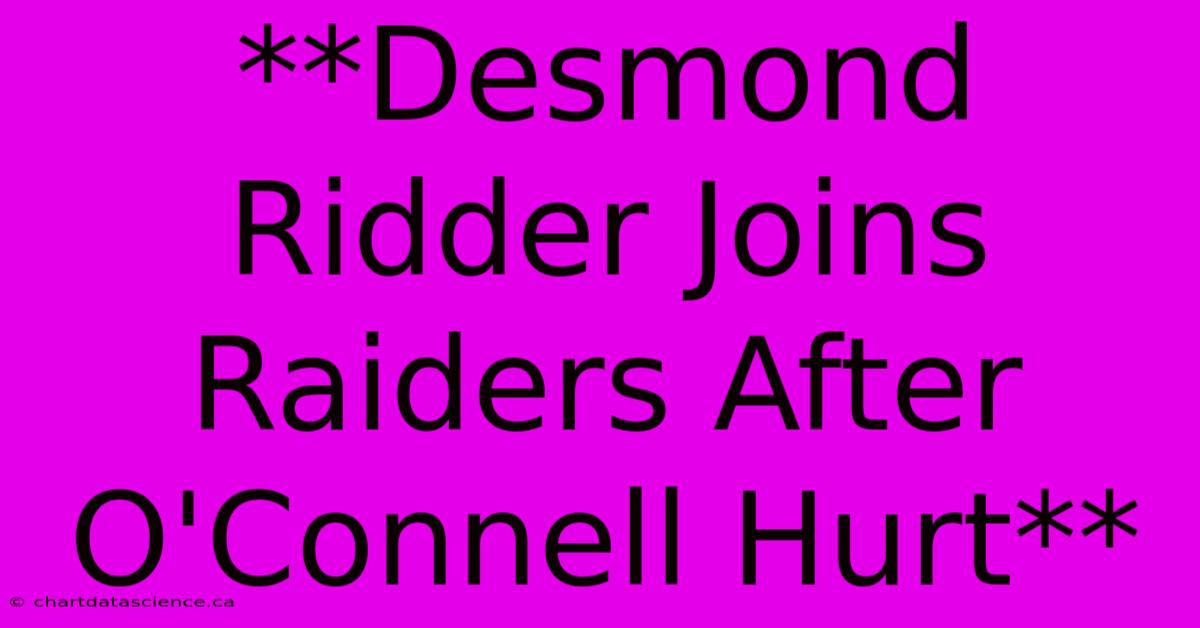 **Desmond Ridder Joins Raiders After O'Connell Hurt**