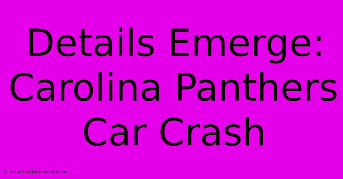 Details Emerge: Carolina Panthers Car Crash 