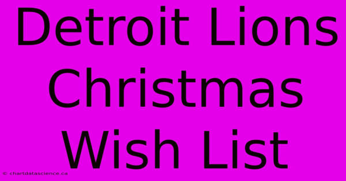 Detroit Lions Christmas Wish List