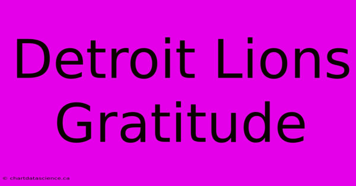 Detroit Lions Gratitude