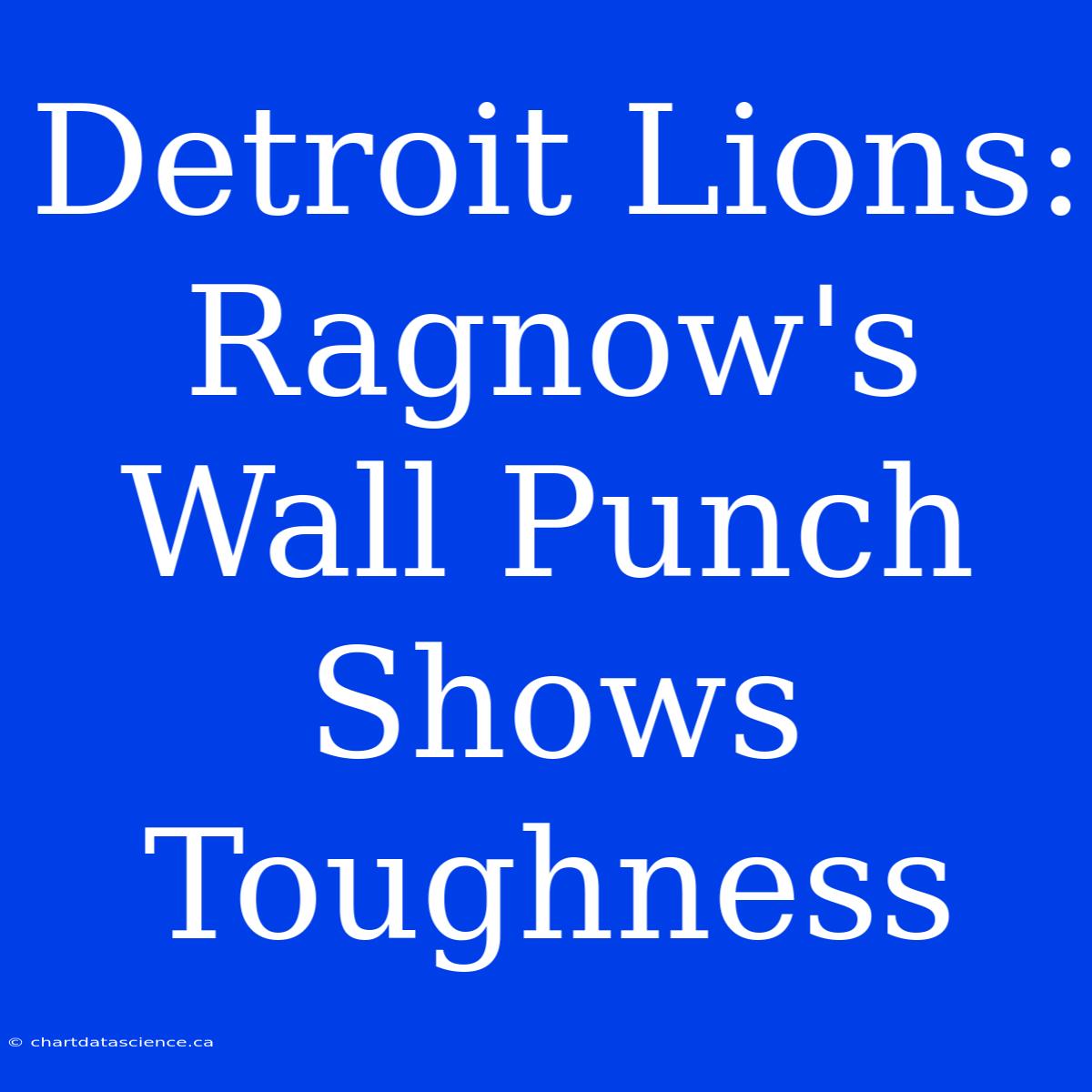 Detroit Lions: Ragnow's Wall Punch Shows Toughness