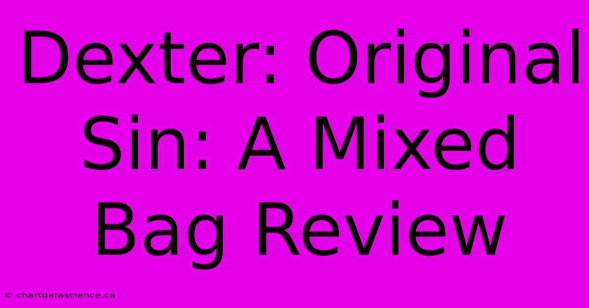 Dexter: Original Sin: A Mixed Bag Review