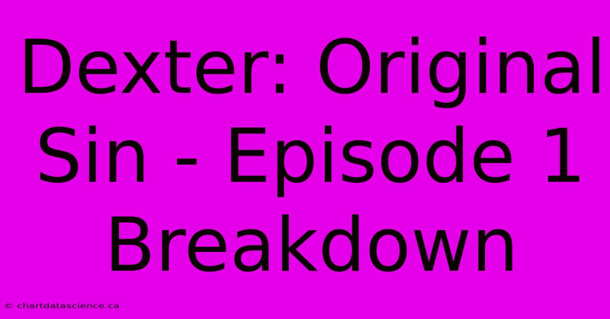 Dexter: Original Sin - Episode 1 Breakdown