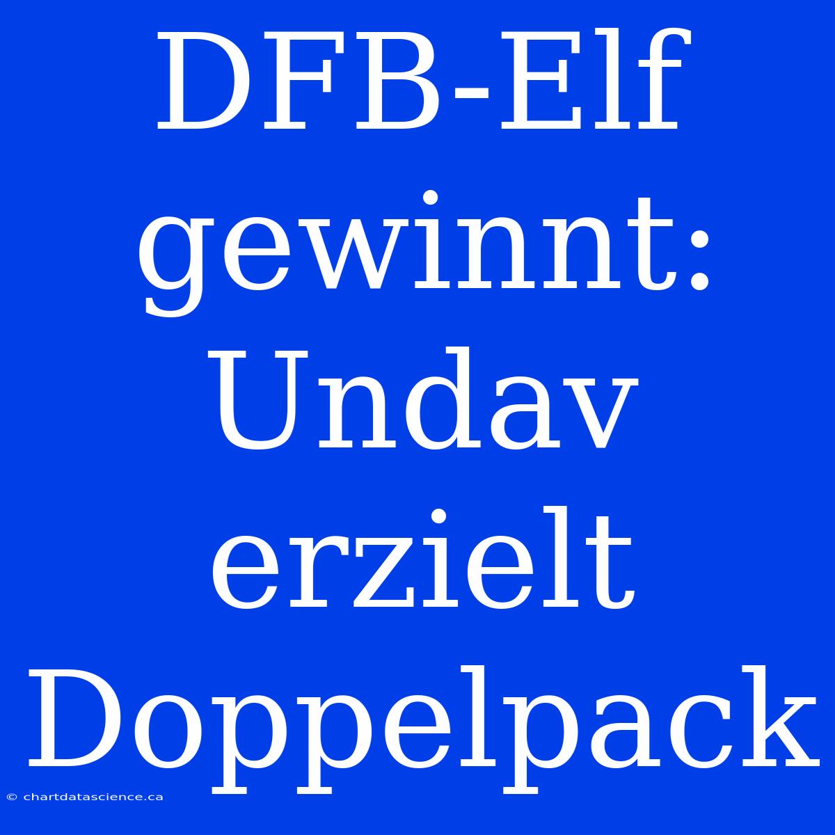 DFB-Elf Gewinnt: Undav Erzielt Doppelpack