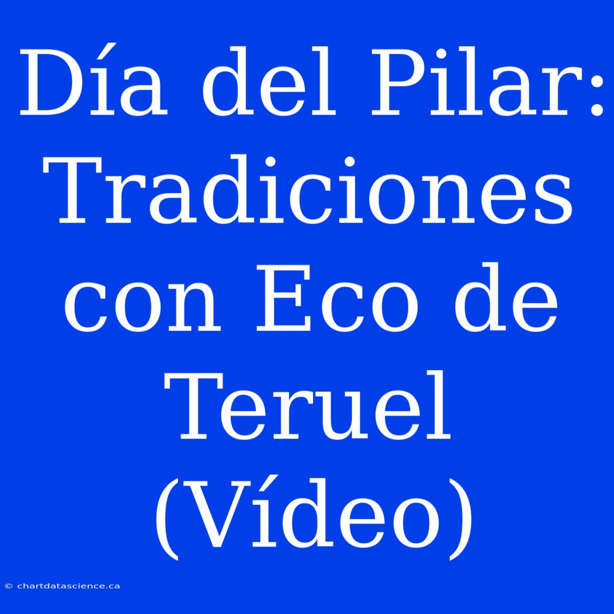 Día Del Pilar: Tradiciones Con Eco De Teruel (Vídeo)