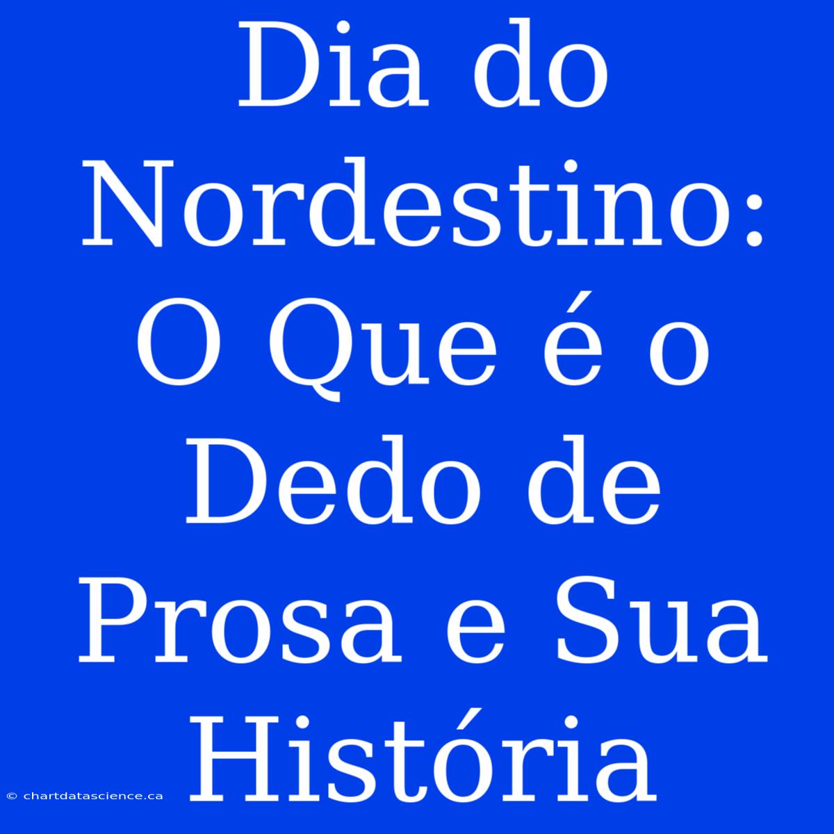 Dia Do Nordestino: O Que É O Dedo De Prosa E Sua História