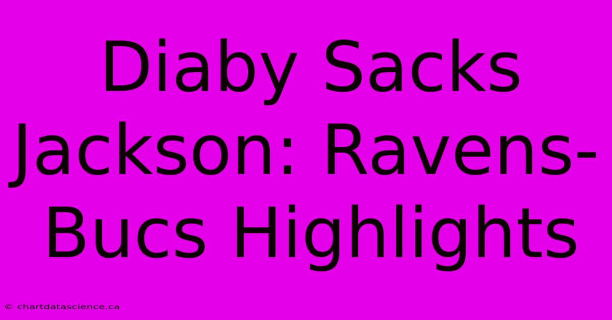 Diaby Sacks Jackson: Ravens-Bucs Highlights