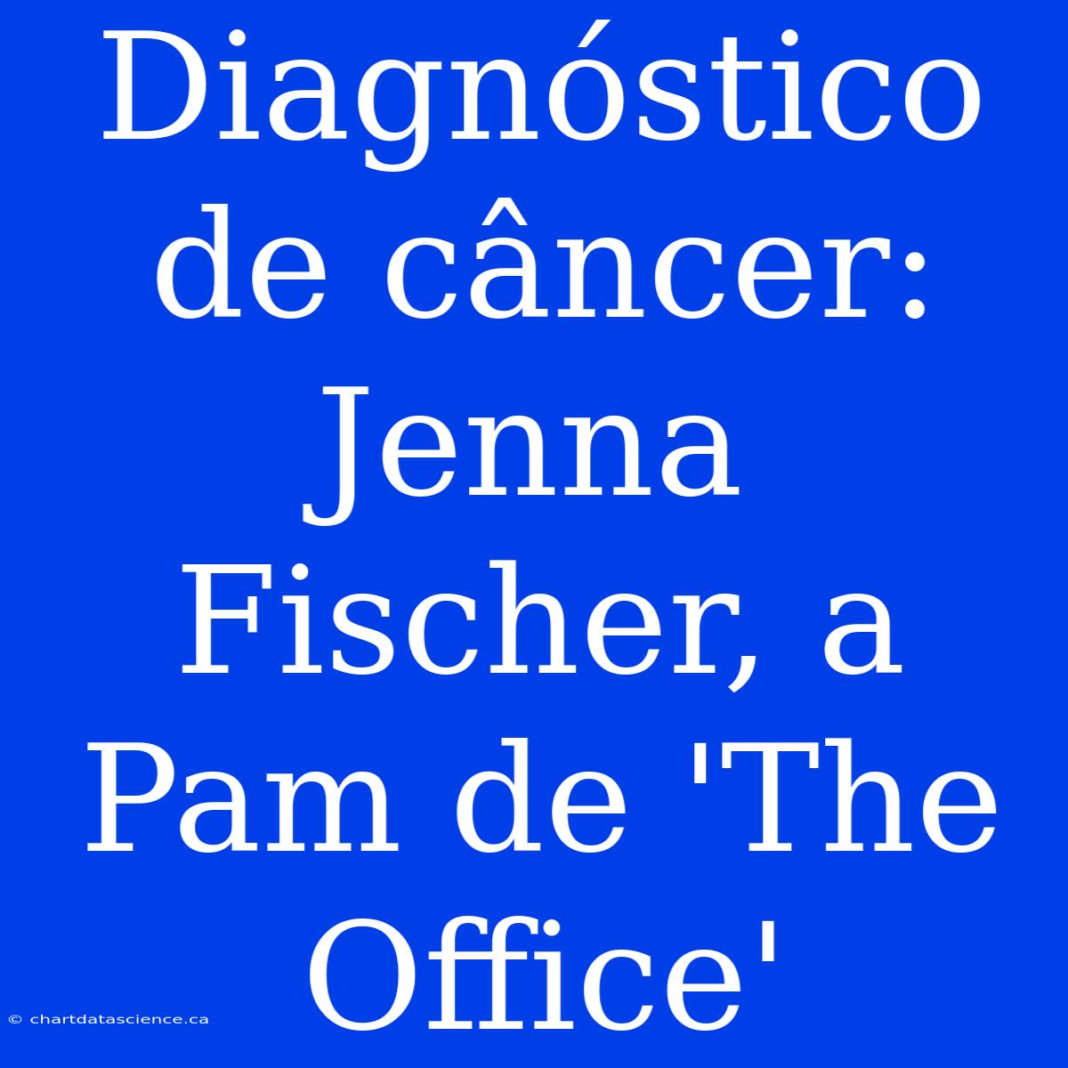 Diagnóstico De Câncer: Jenna Fischer, A Pam De 'The Office'