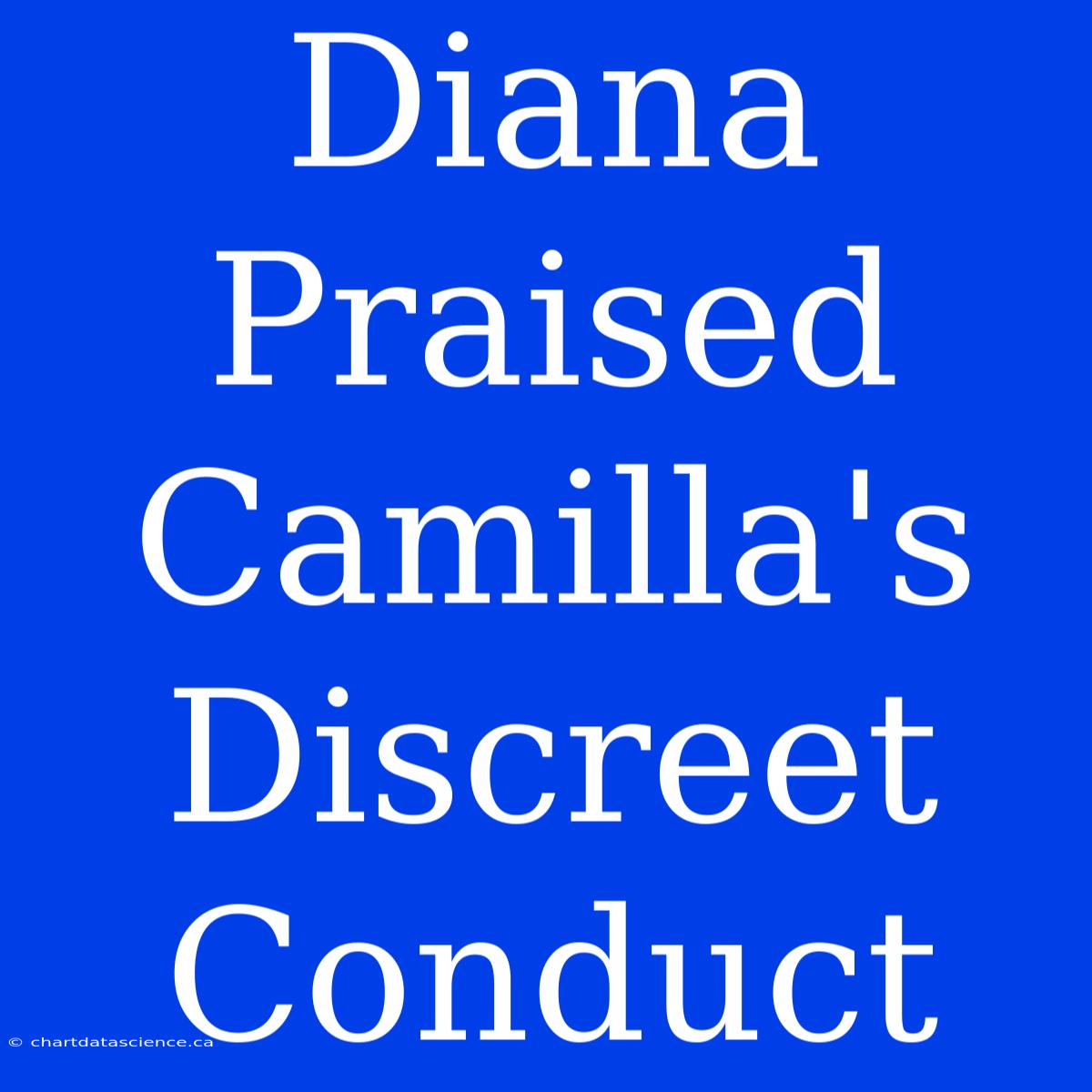 Diana Praised Camilla's Discreet Conduct