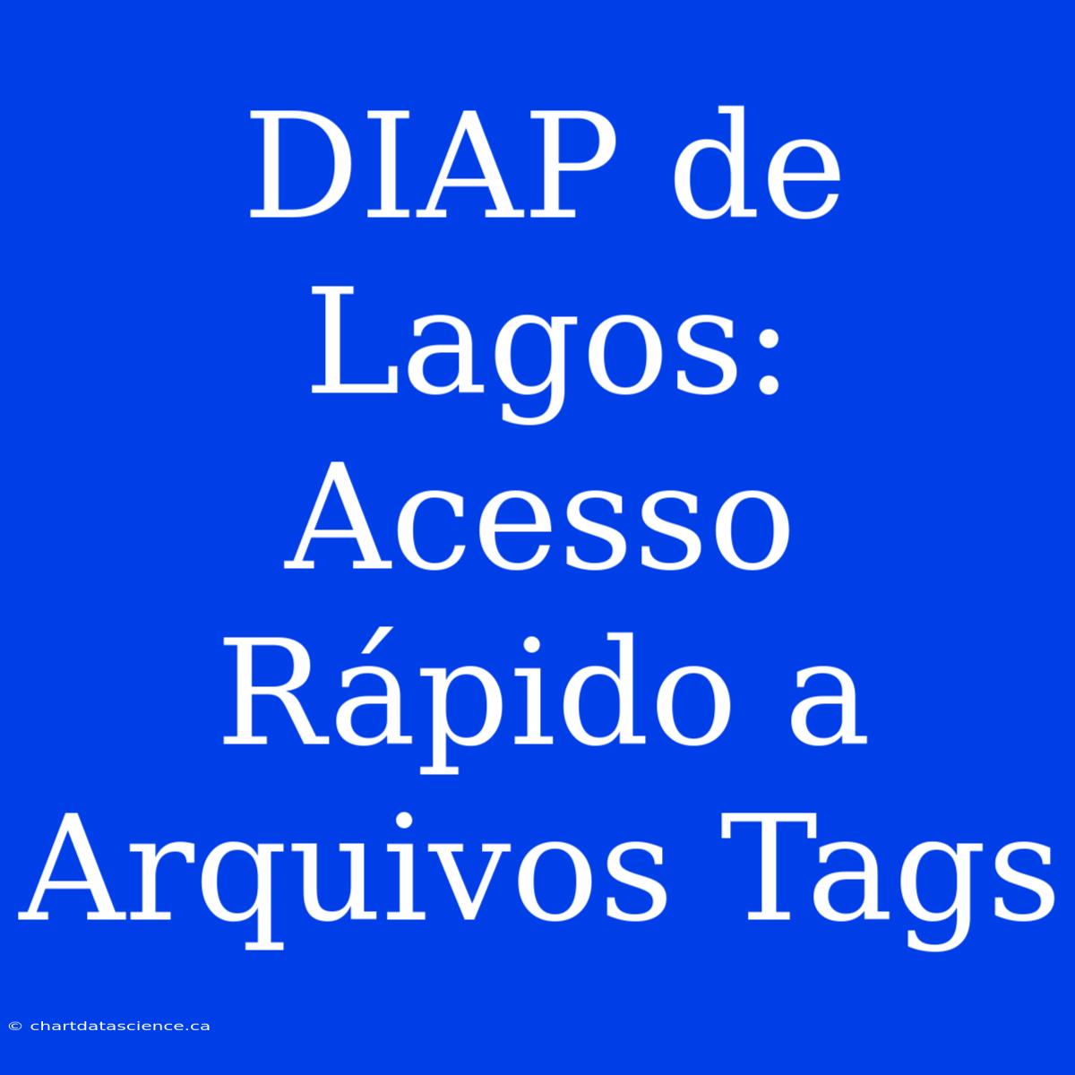 DIAP De Lagos:  Acesso Rápido A Arquivos Tags