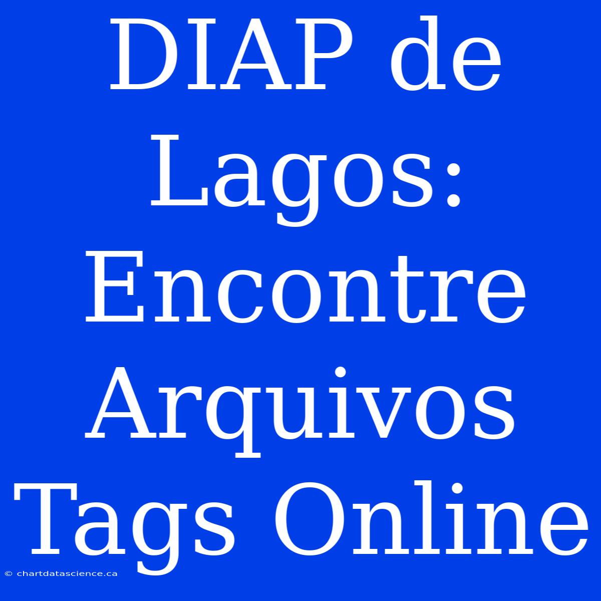 DIAP De Lagos: Encontre Arquivos Tags Online