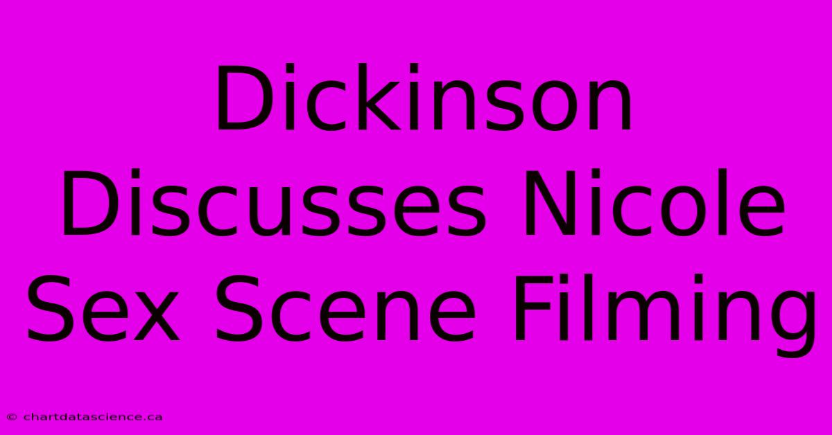 Dickinson Discusses Nicole Sex Scene Filming