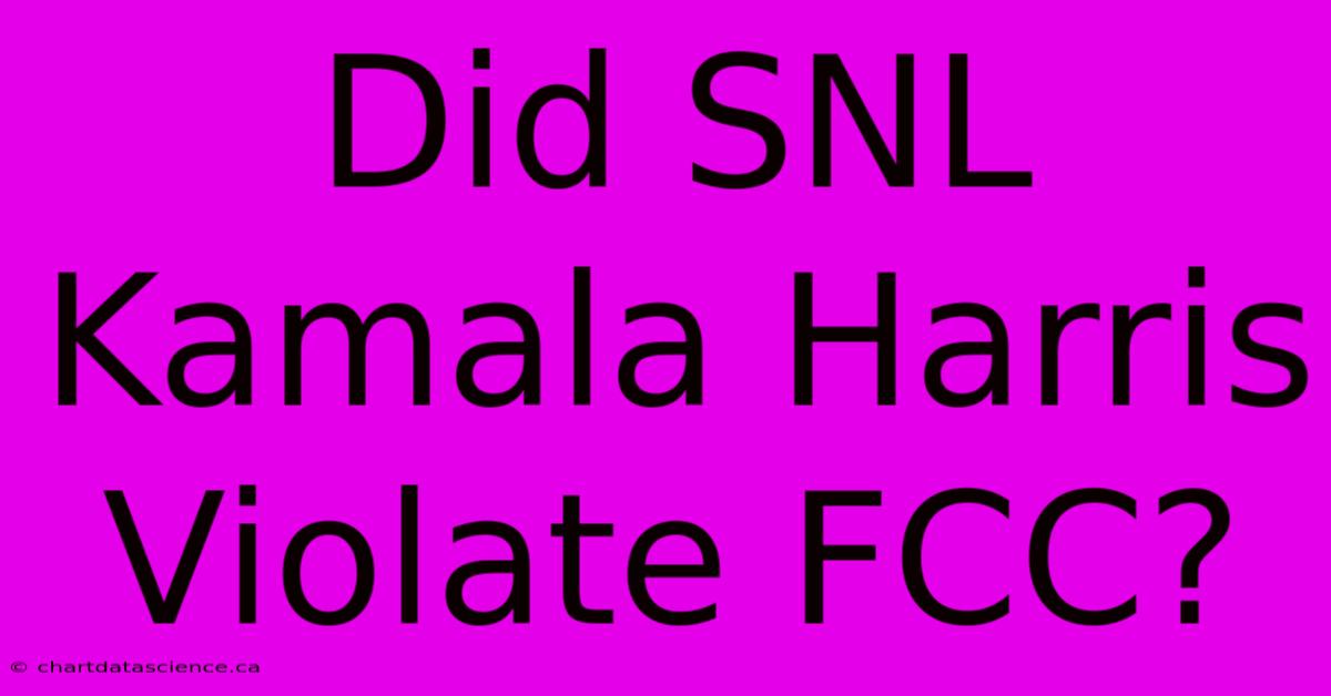 Did SNL Kamala Harris Violate FCC?