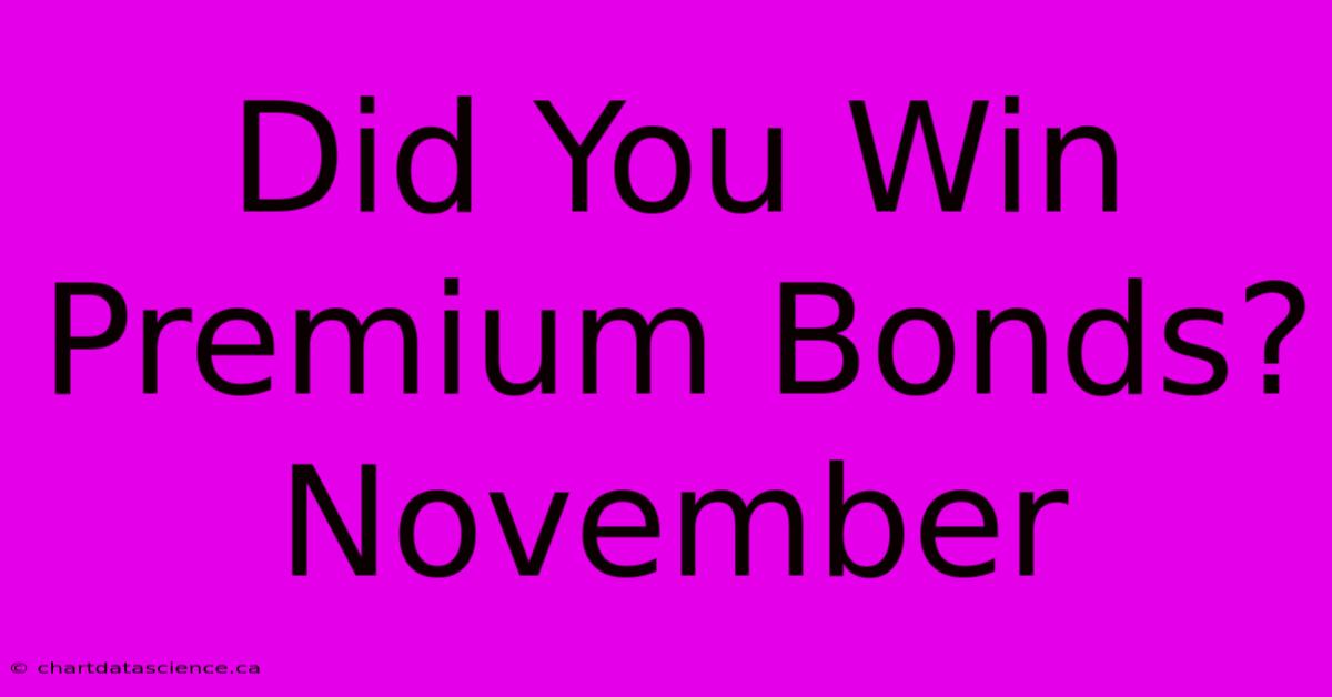 Did You Win Premium Bonds? November