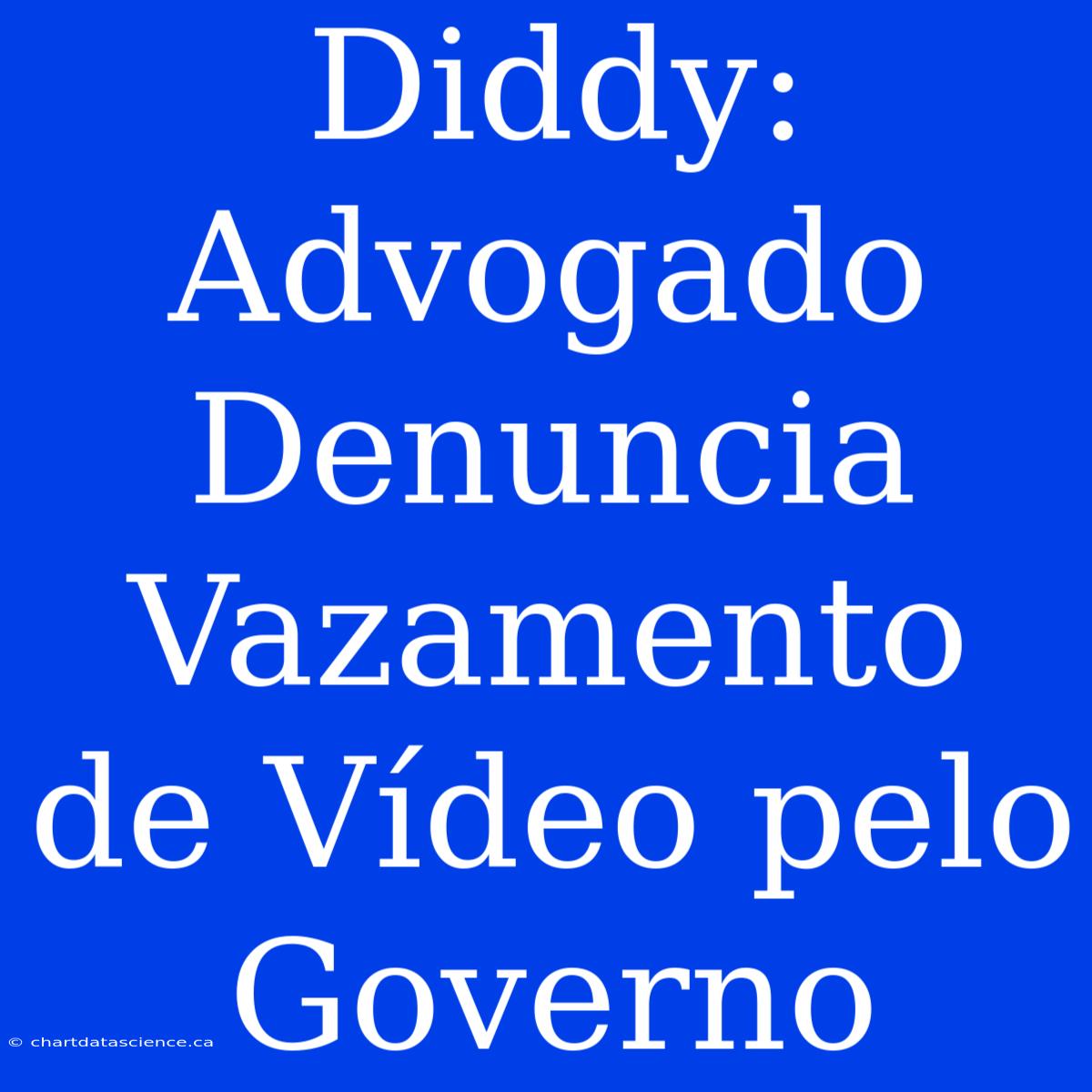 Diddy: Advogado Denuncia Vazamento De Vídeo Pelo Governo