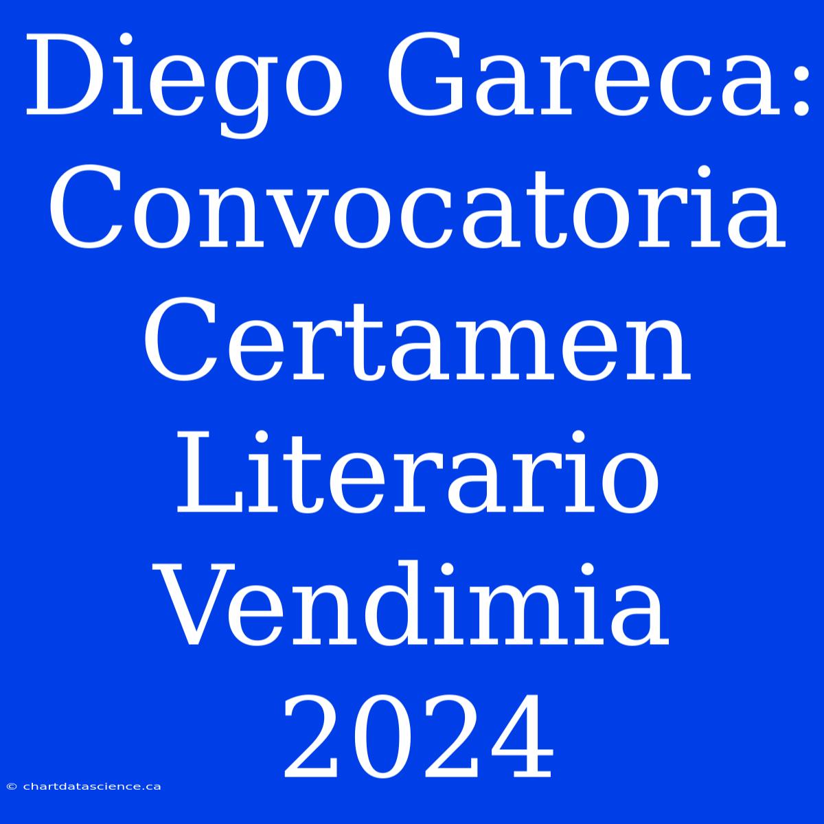 Diego Gareca: Convocatoria Certamen Literario Vendimia 2024