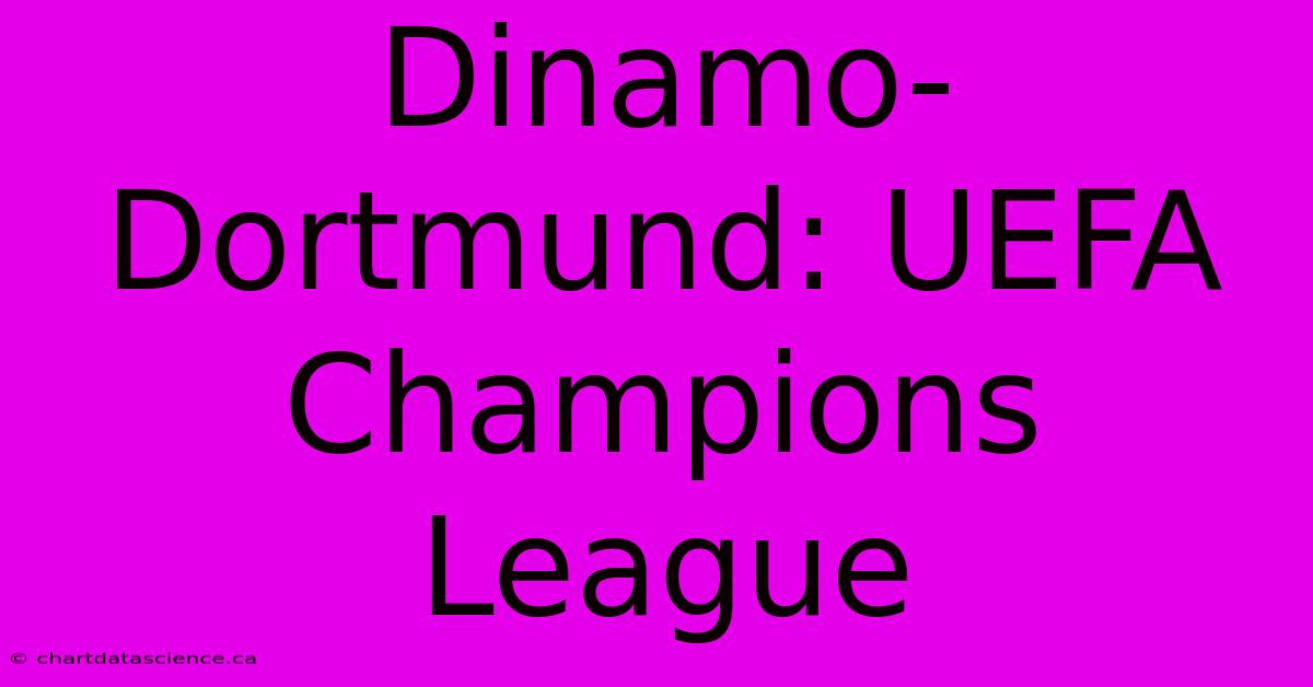 Dinamo-Dortmund: UEFA Champions League