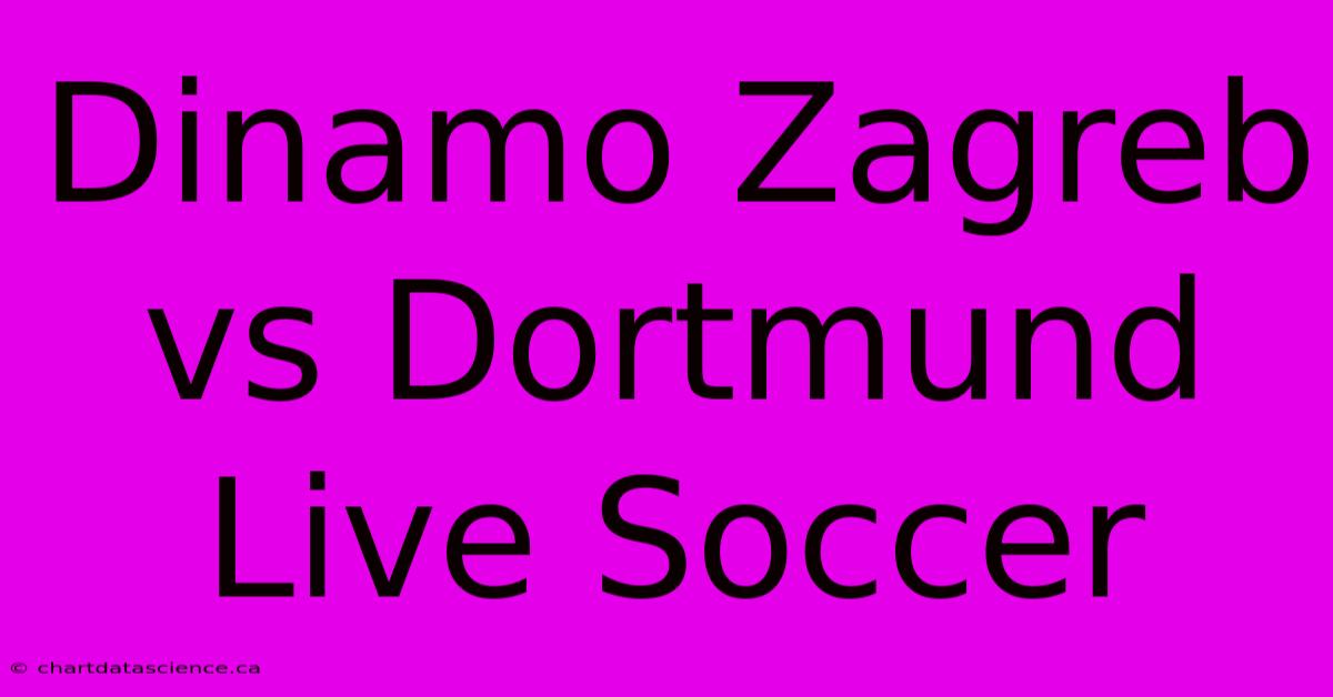 Dinamo Zagreb Vs Dortmund Live Soccer