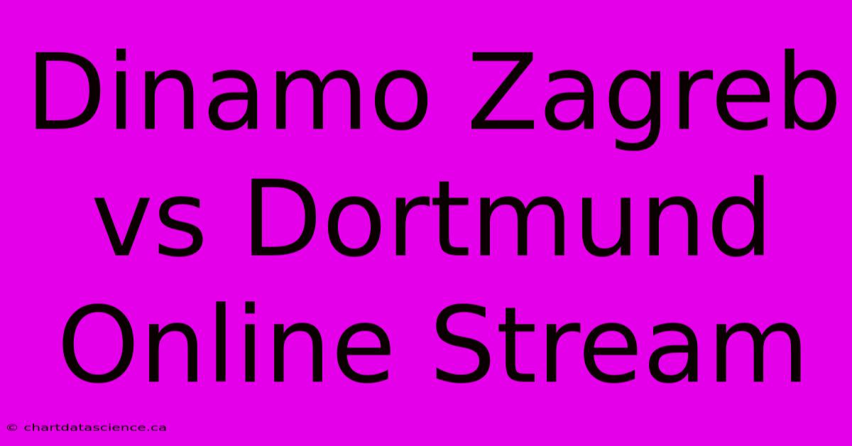 Dinamo Zagreb Vs Dortmund Online Stream