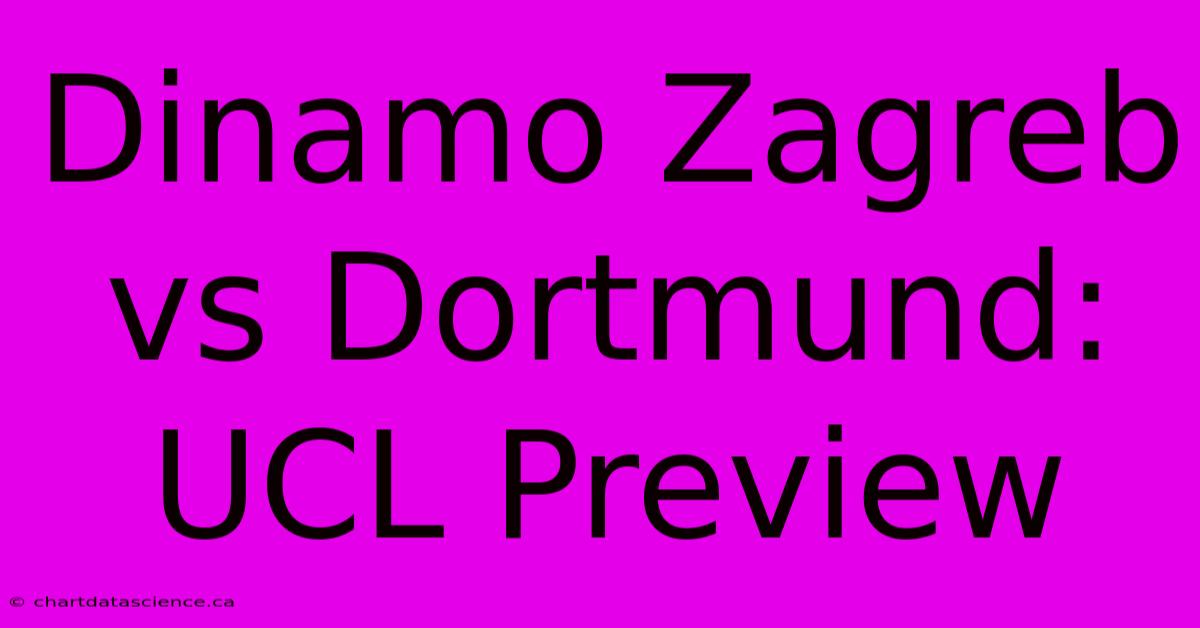 Dinamo Zagreb Vs Dortmund: UCL Preview