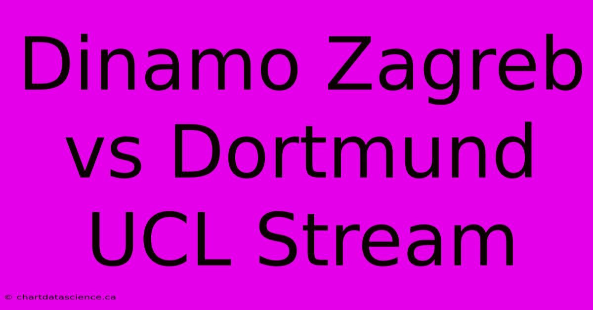 Dinamo Zagreb Vs Dortmund UCL Stream