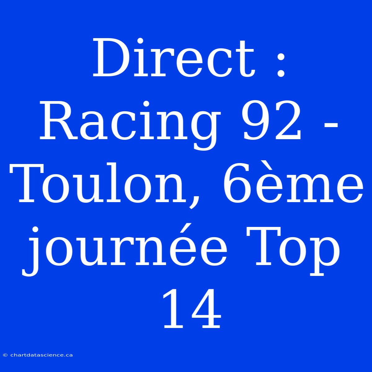 Direct : Racing 92 - Toulon, 6ème Journée Top 14