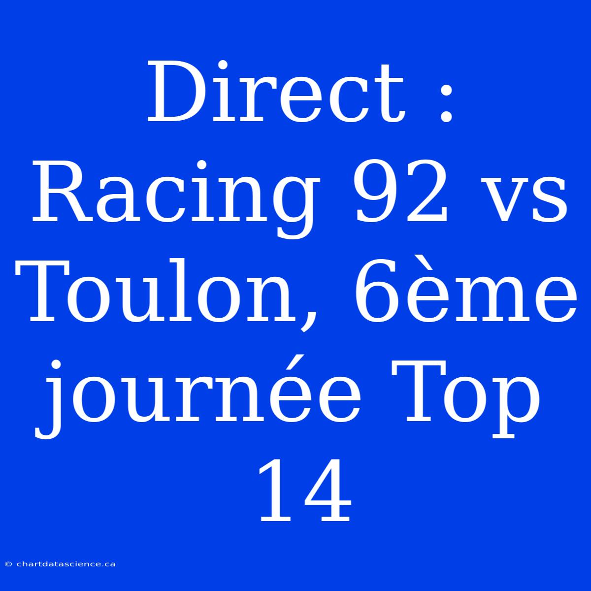 Direct : Racing 92 Vs Toulon, 6ème Journée Top 14