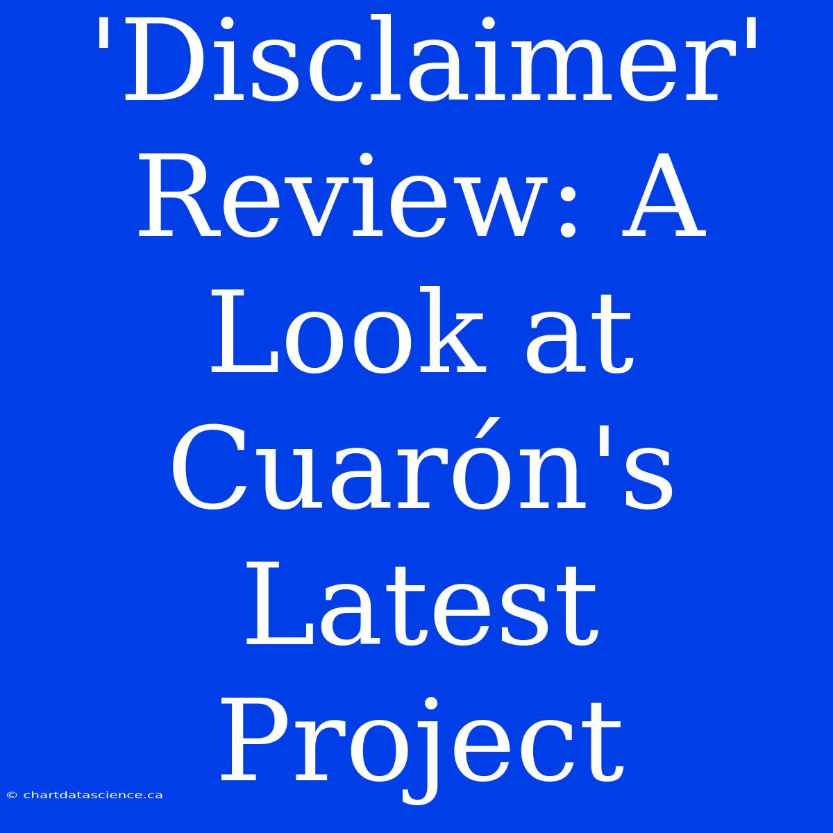 'Disclaimer' Review: A Look At Cuarón's Latest Project