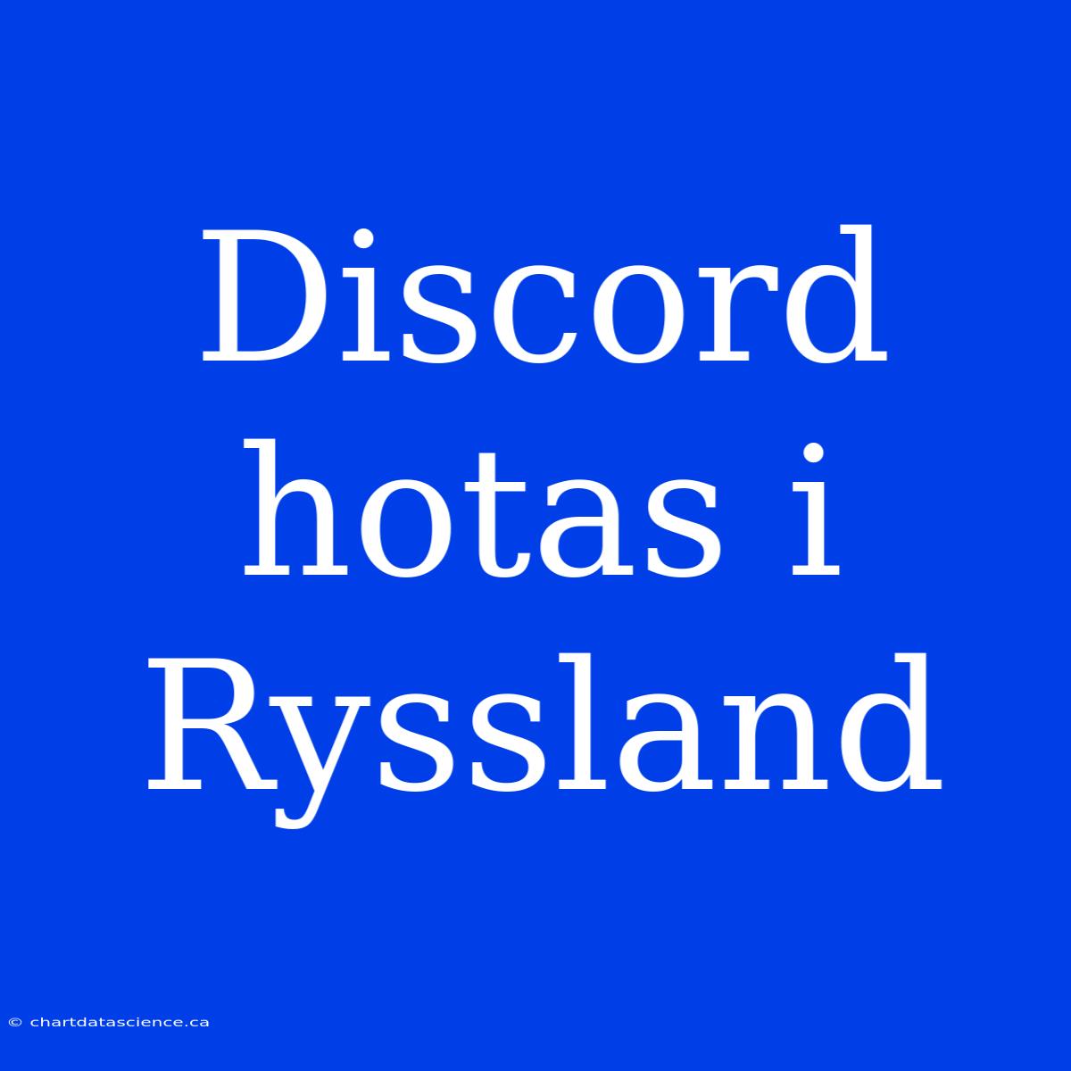 Discord Hotas I Ryssland