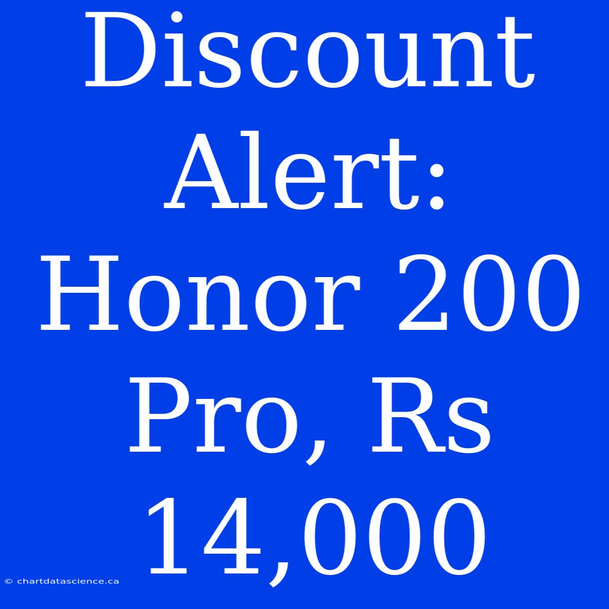 Discount Alert: Honor 200 Pro, Rs 14,000