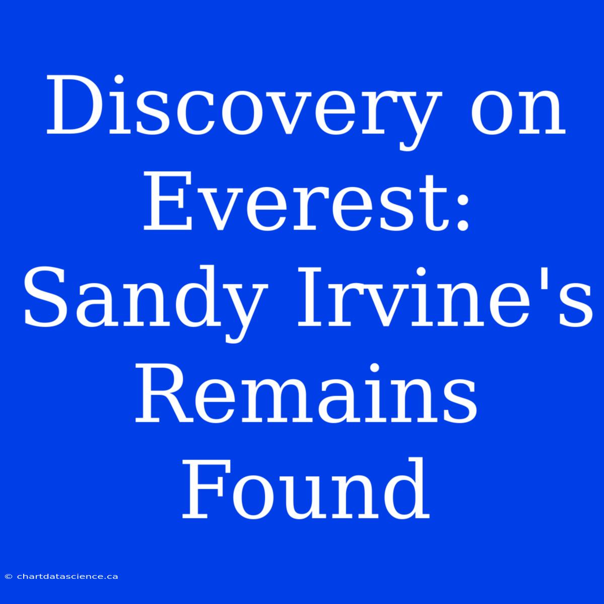 Discovery On Everest: Sandy Irvine's Remains Found