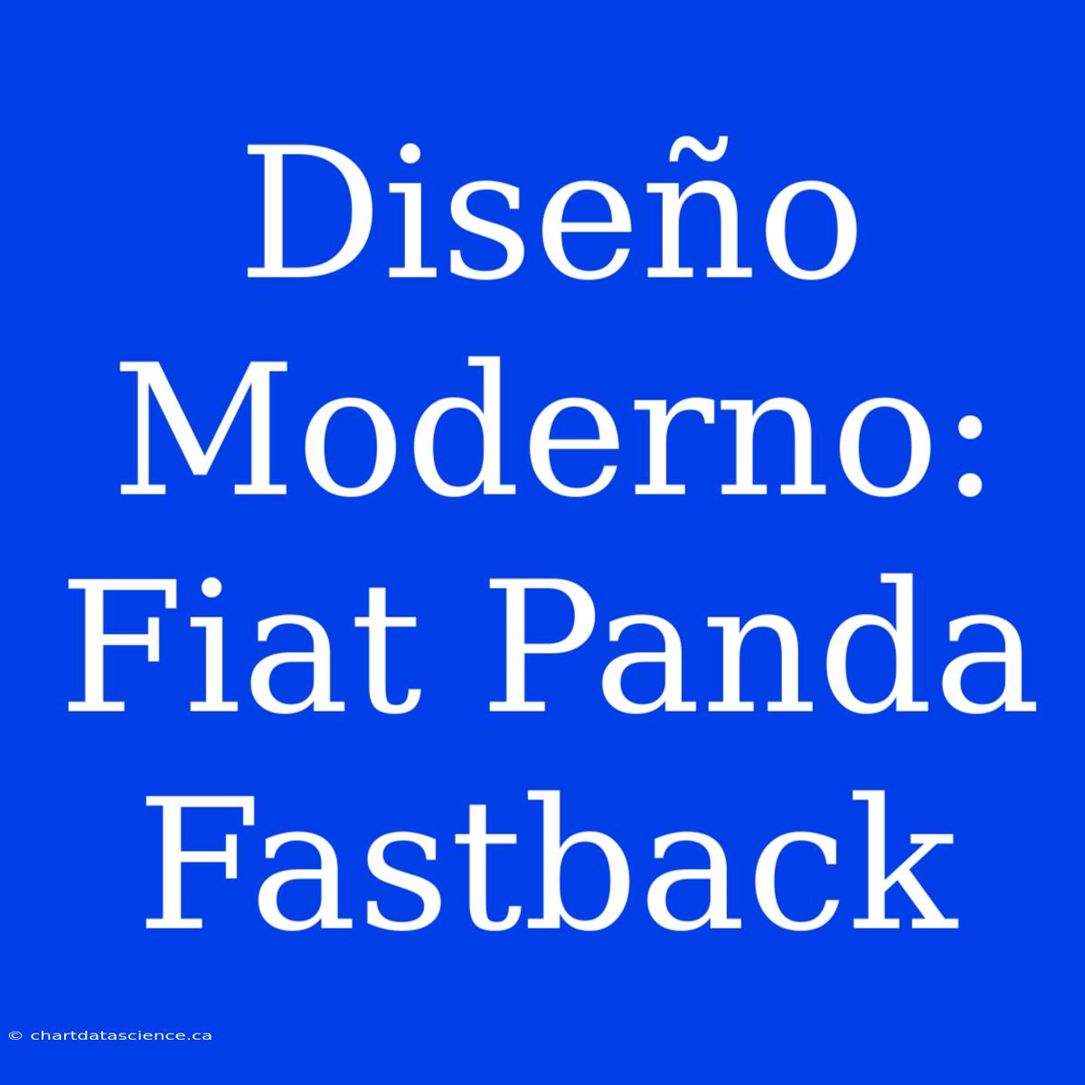 Diseño Moderno: Fiat Panda Fastback