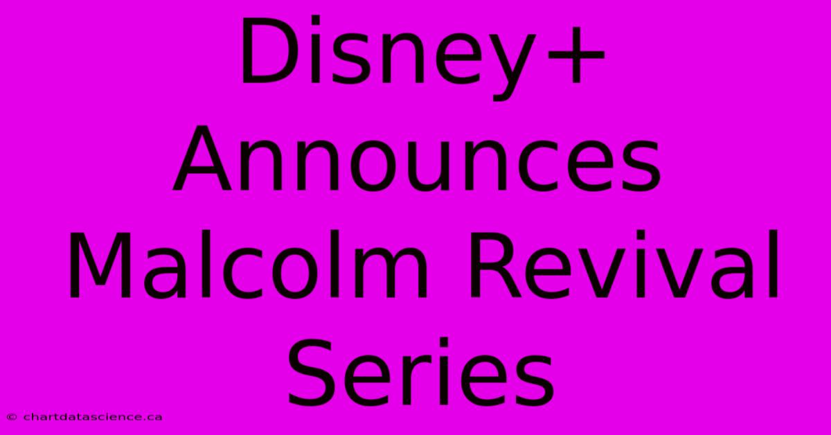 Disney+ Announces Malcolm Revival Series