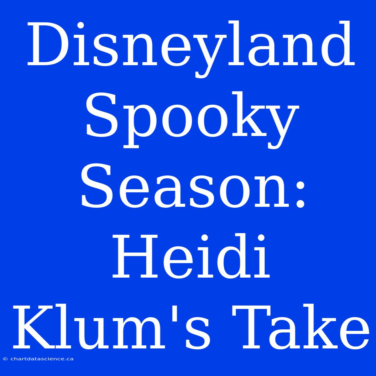 Disneyland Spooky Season: Heidi Klum's Take