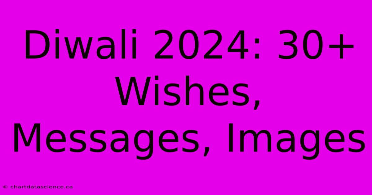 Diwali 2024: 30+ Wishes, Messages, Images