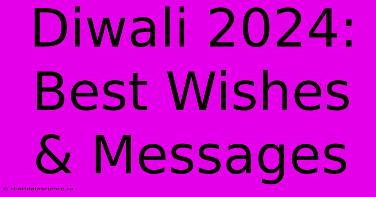 Diwali 2024: Best Wishes & Messages