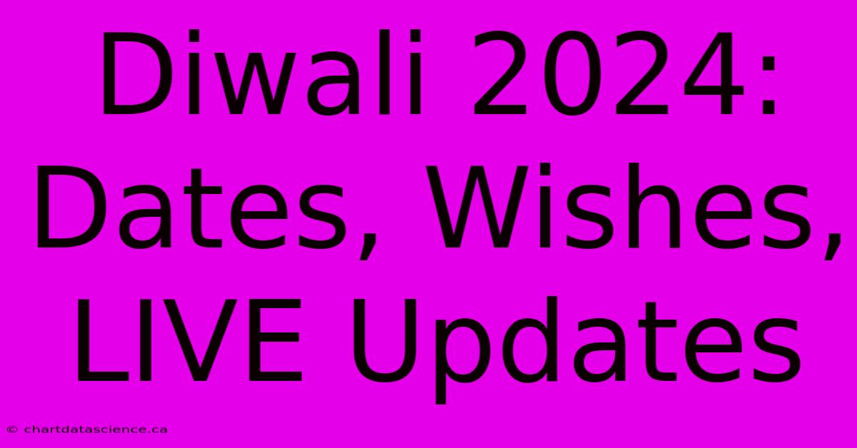 Diwali 2024: Dates, Wishes, LIVE Updates