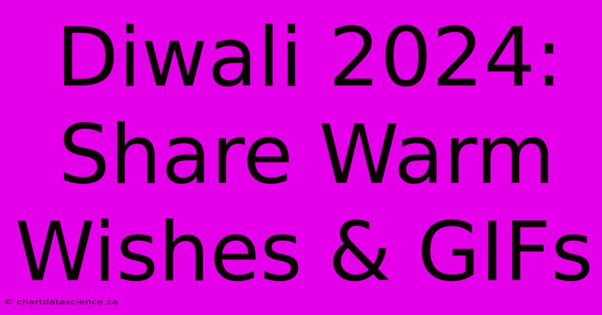 Diwali 2024: Share Warm Wishes & GIFs