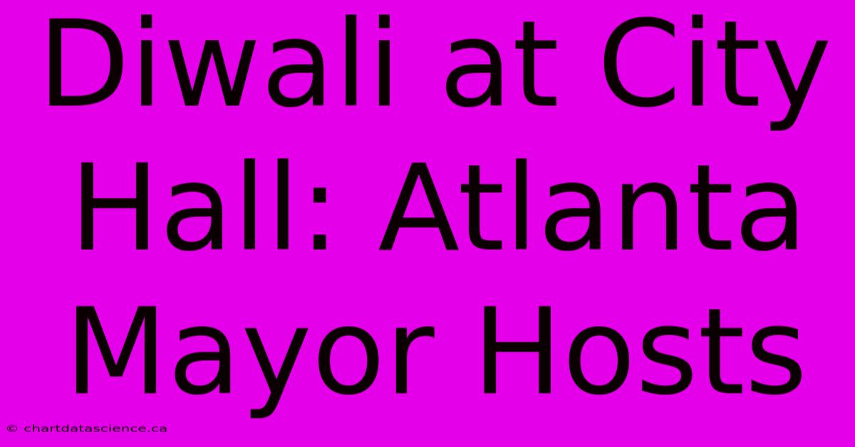 Diwali At City Hall: Atlanta Mayor Hosts 