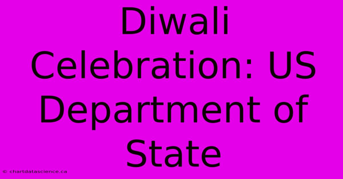 Diwali Celebration: US Department Of State