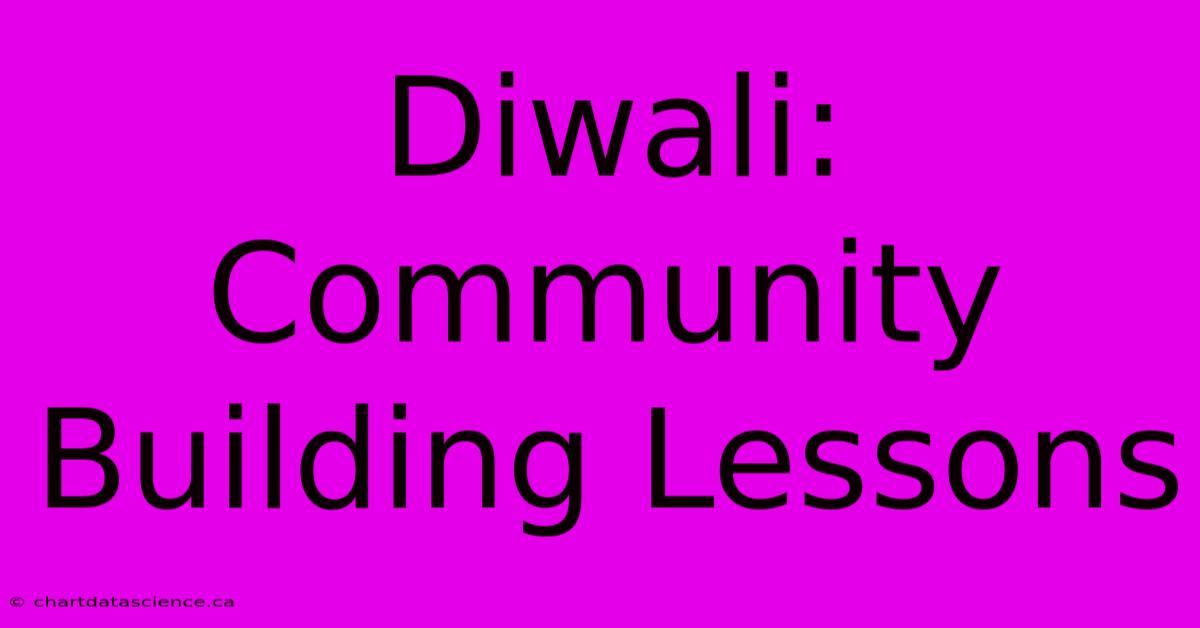 Diwali: Community Building Lessons