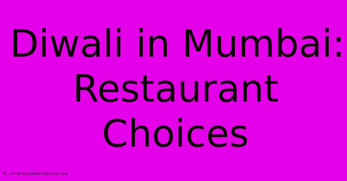 Diwali In Mumbai: Restaurant Choices