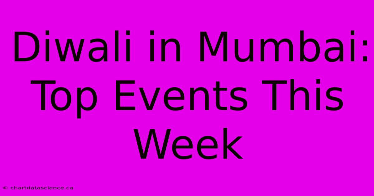 Diwali In Mumbai: Top Events This Week