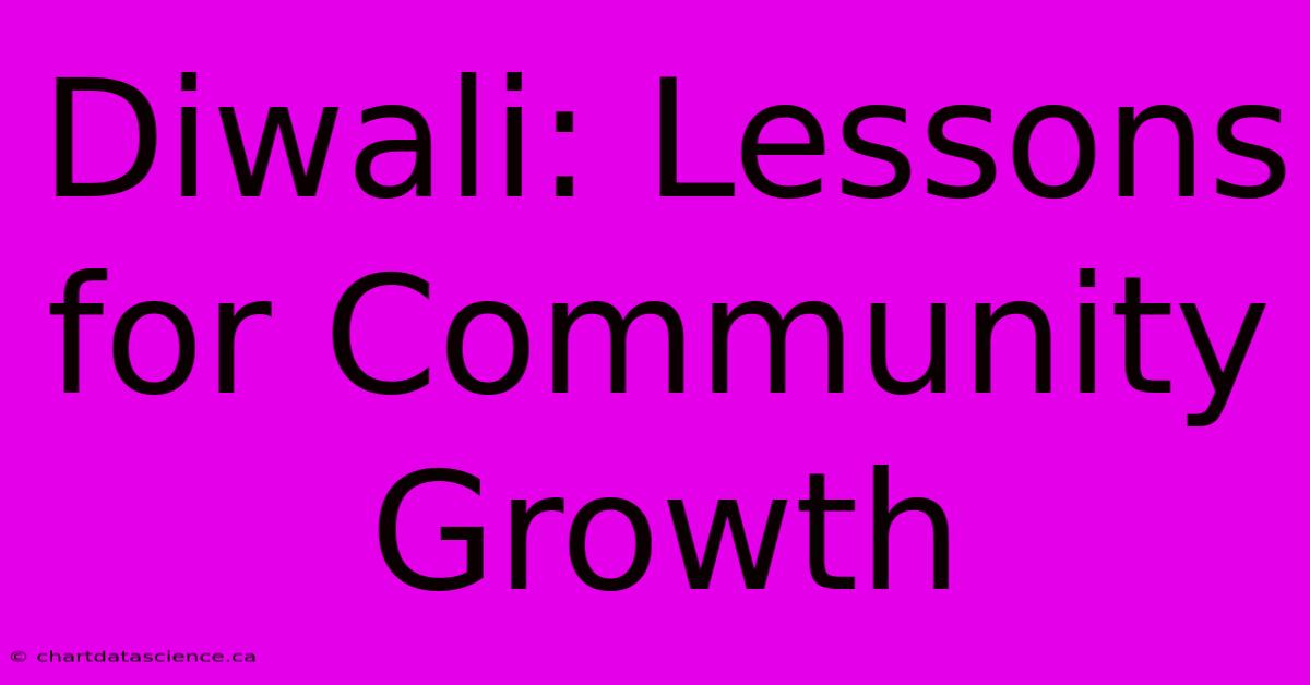 Diwali: Lessons For Community Growth