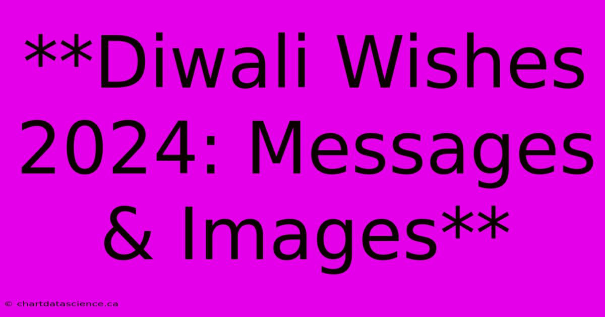 **Diwali Wishes 2024: Messages & Images** 