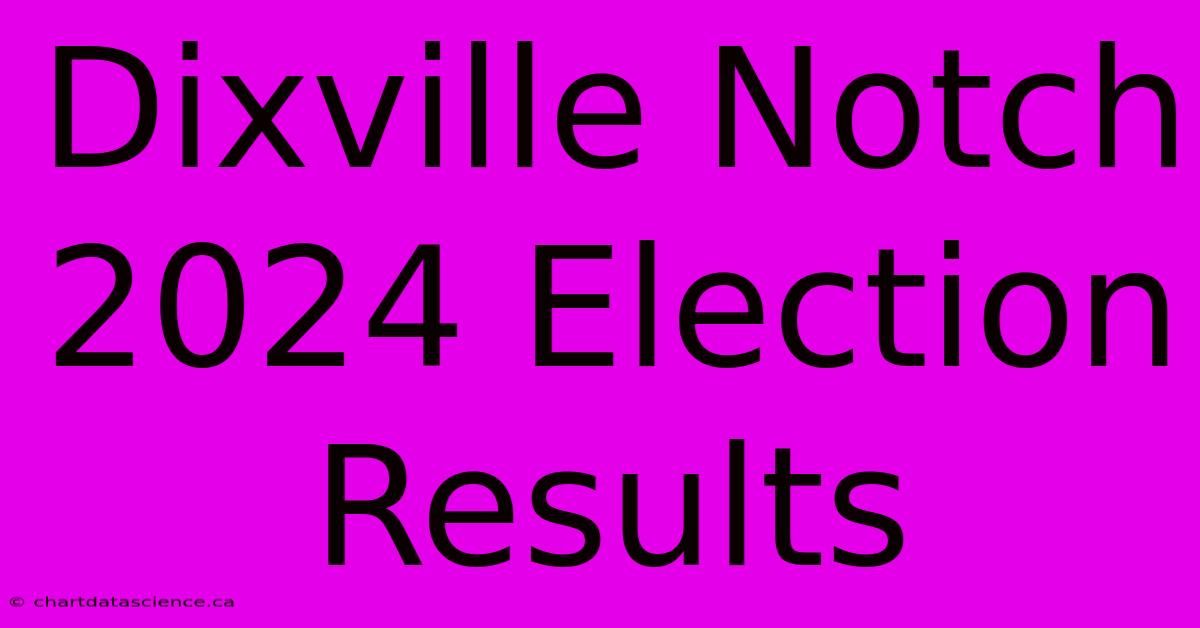 Dixville Notch 2024 Election Results