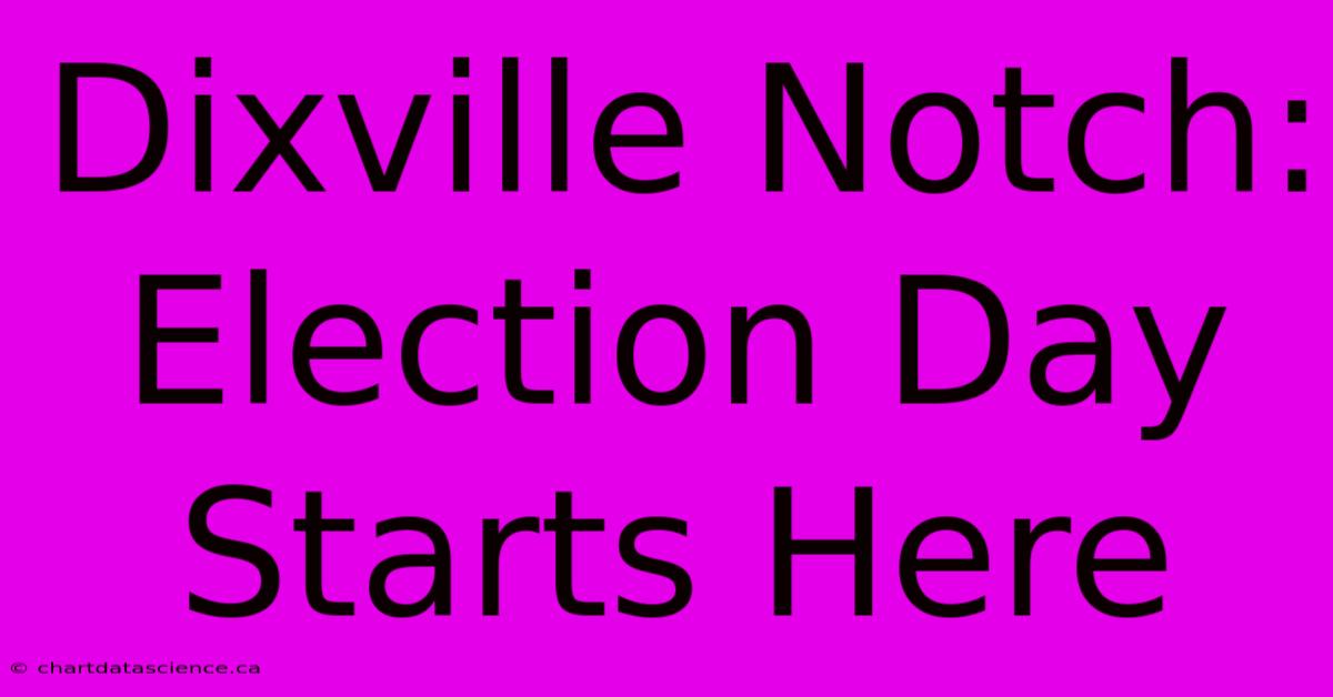 Dixville Notch: Election Day Starts Here