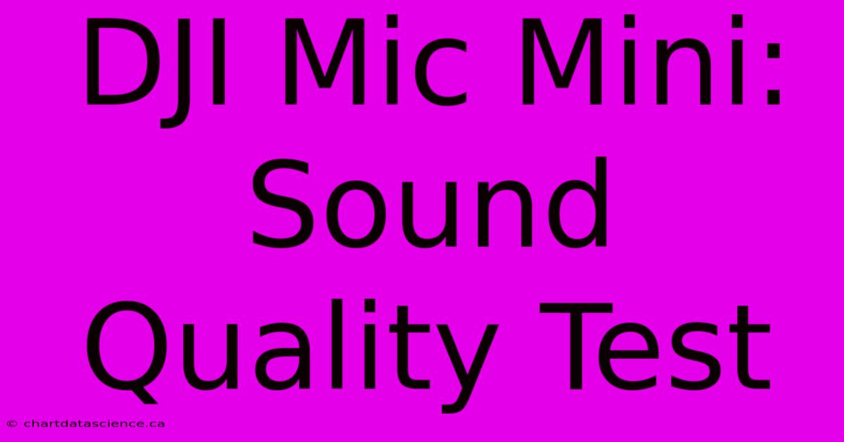 DJI Mic Mini: Sound Quality Test