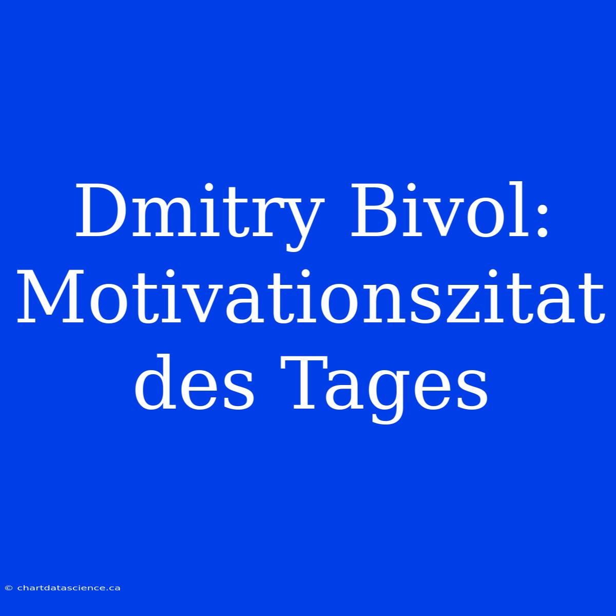 Dmitry Bivol: Motivationszitat Des Tages