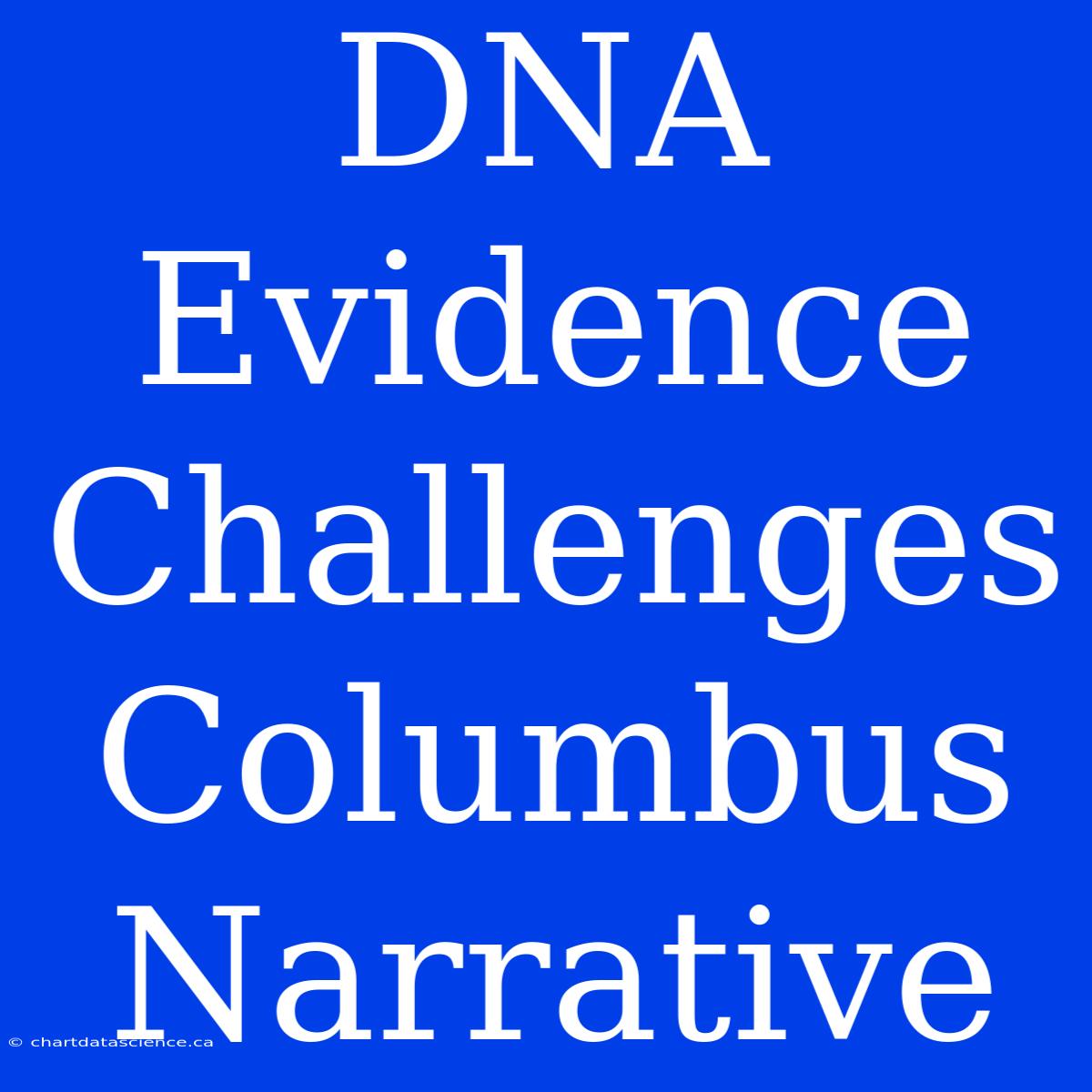 DNA Evidence Challenges Columbus Narrative